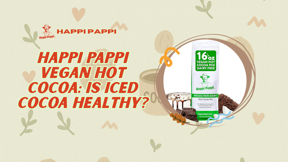 Happi Pappi Vegan Hot Cocoa: Is Iced Cocoa Healthy?