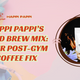 Happi Pappi’s Cold Brew Mix: Your Post-Gym Coffee Fix